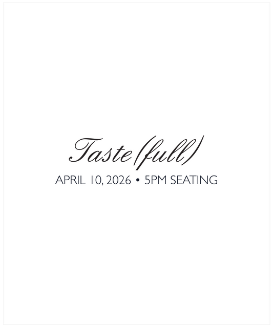 Taste(full) • 04/10/26 • 5pm Seating